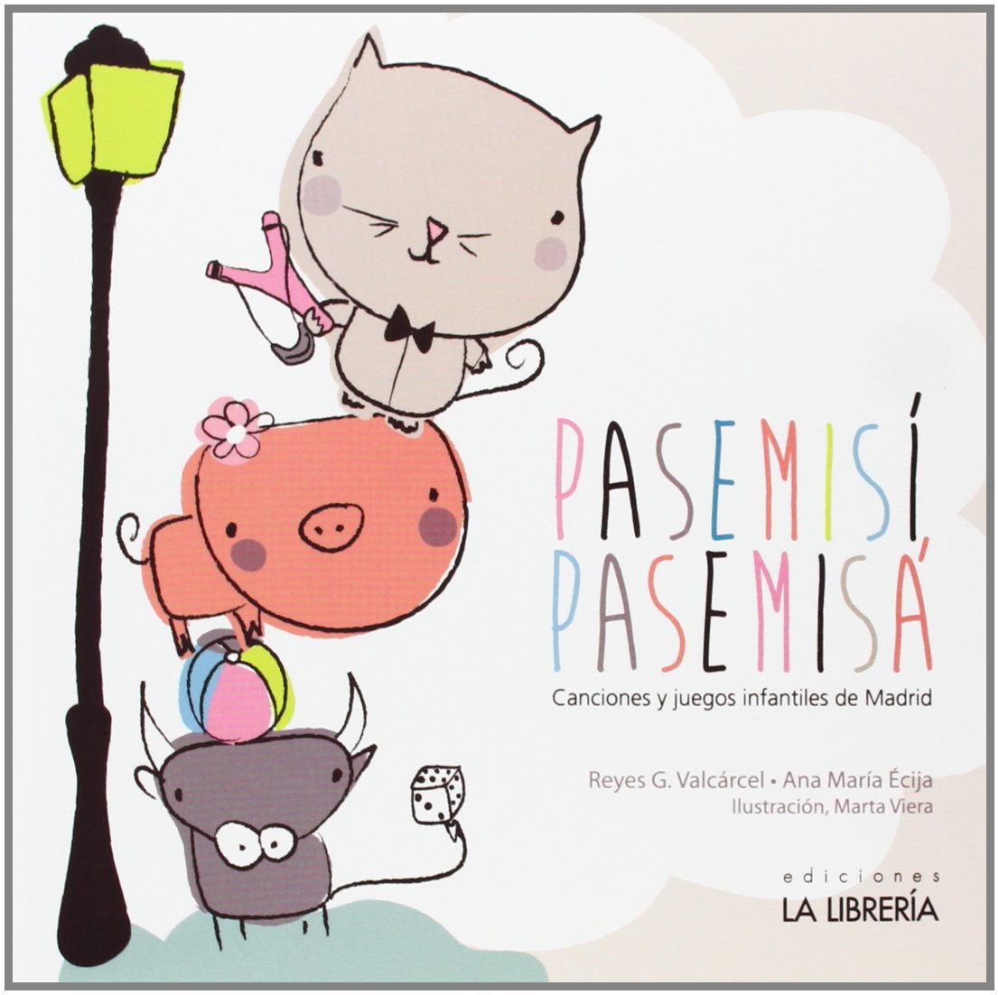 Écija, A: Pasemisí, pasemisá. Canciones y juegos infantiles book