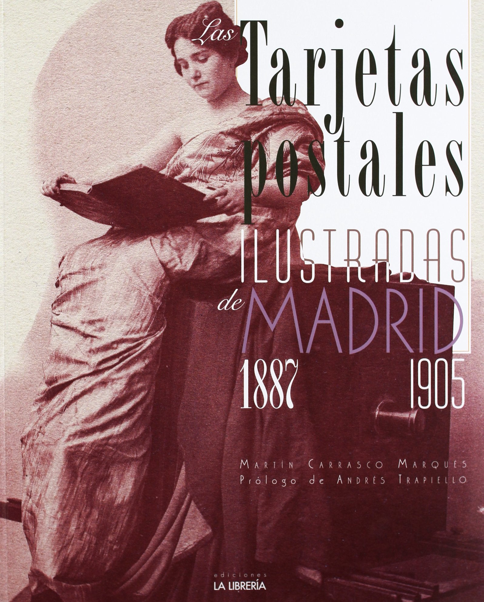 Las tarjetas postales ilustradas de Madrid. 1887-1905 Film, Art & Culture