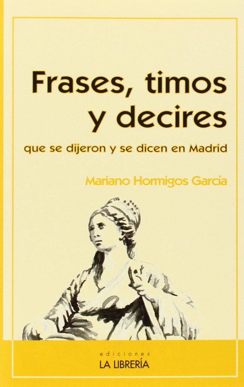 Frases, timos y decires que se dijeron y se dicen en Madrid book