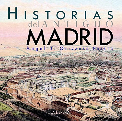 Historias del antiguo Madrid Social Sciences
