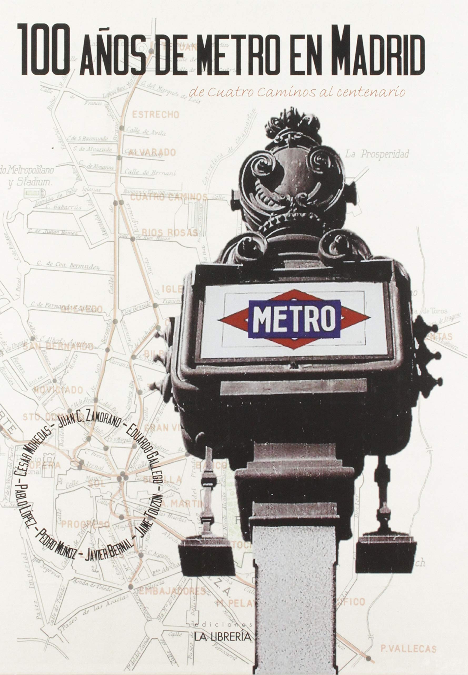 100 Años de Metro en Madrid. De Cuatro Caminos al centenario book