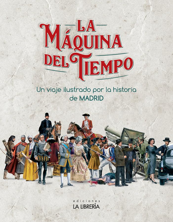 La máquina del tiempo : un viaje ilustrado por la historia de Madrid Leisure, Home & Garden