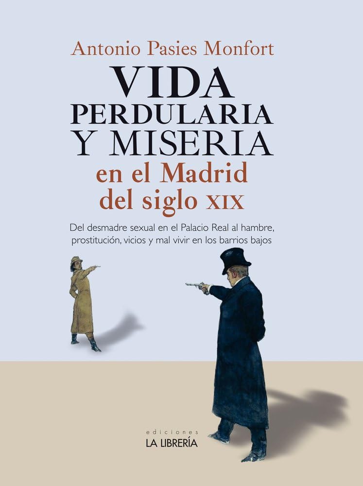 Vida perdularia y miseria en Madrid S.XIX Books