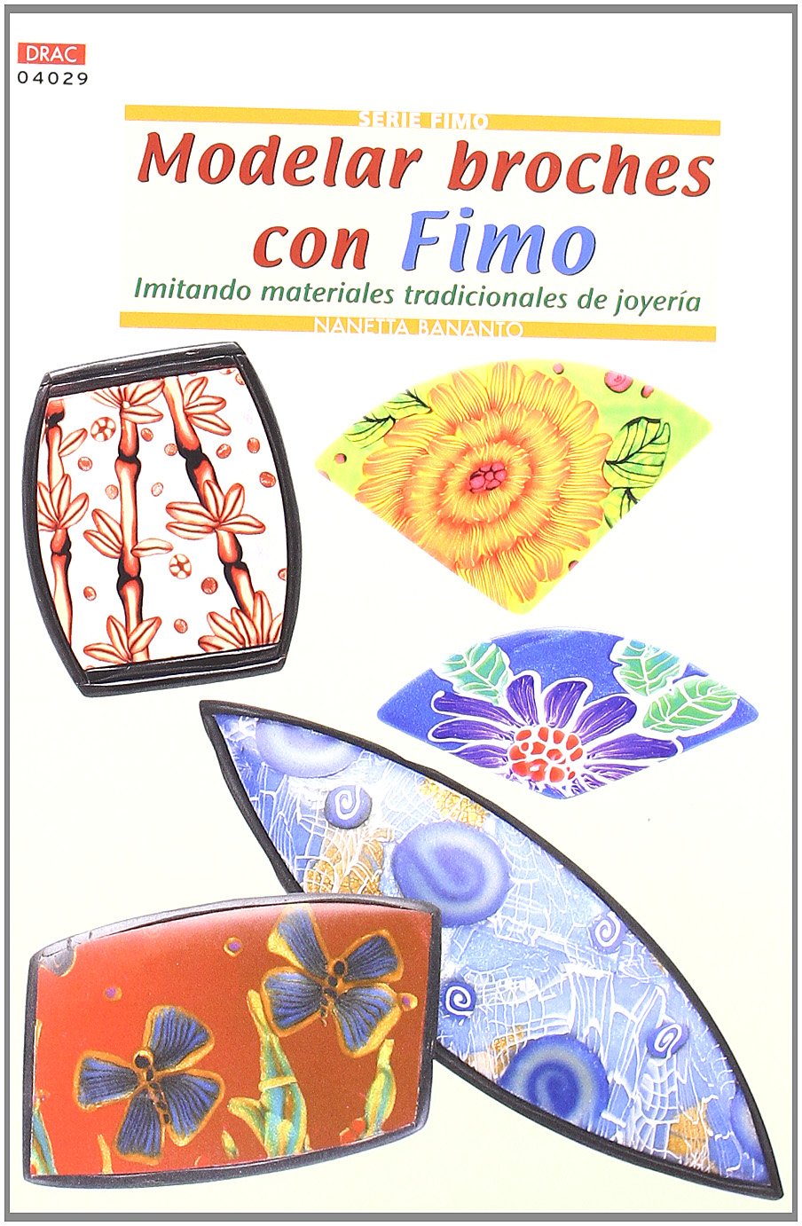 Serie Fimo nº 29. MODELAR BROCHES CON FIMO book