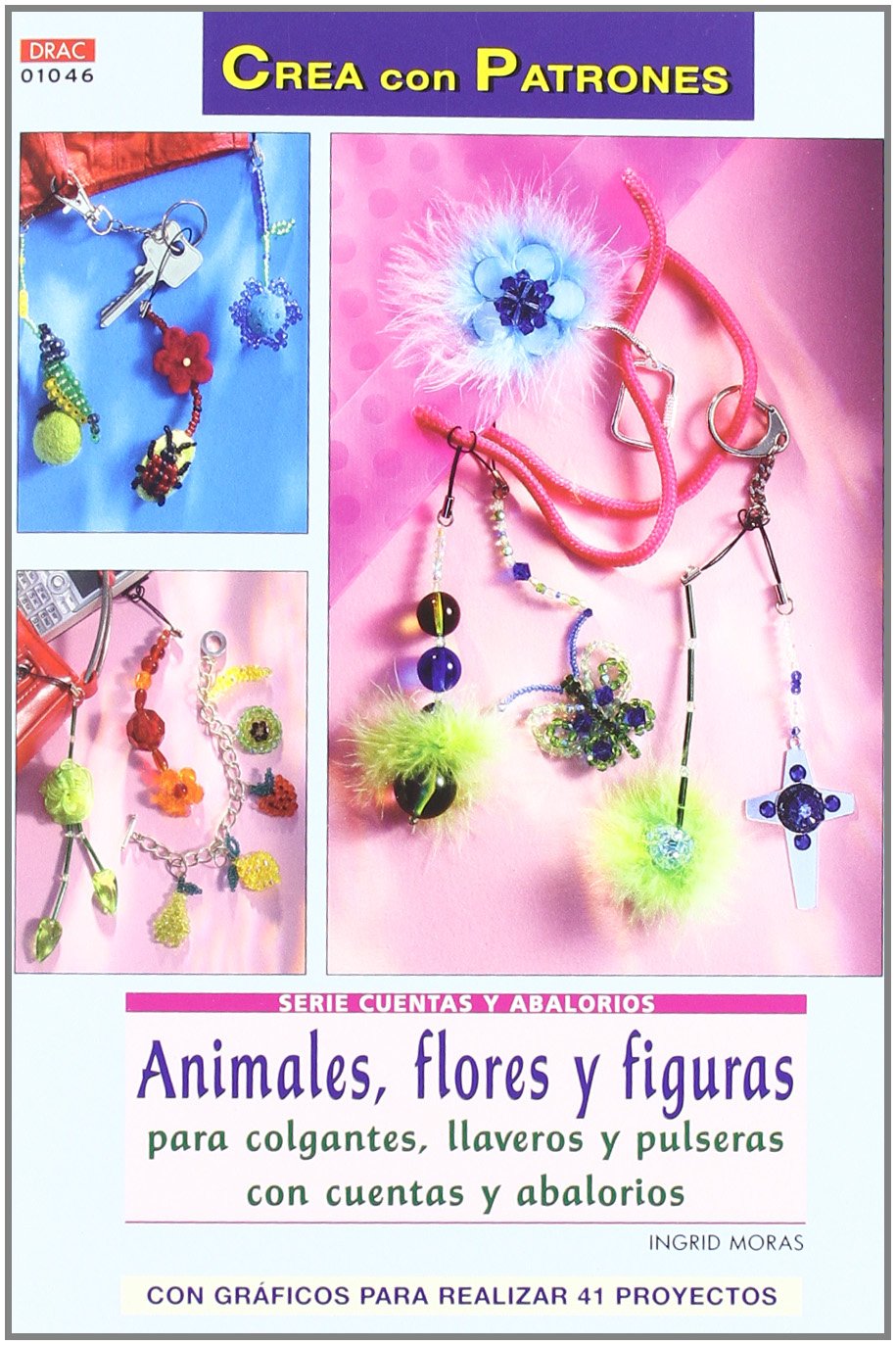 Serie Cuentas y Abalorios nº 46. ANIMALES FLORES Y FIGURAS PARA COLGANTES, LLAVEROS Y PULSERAS. book