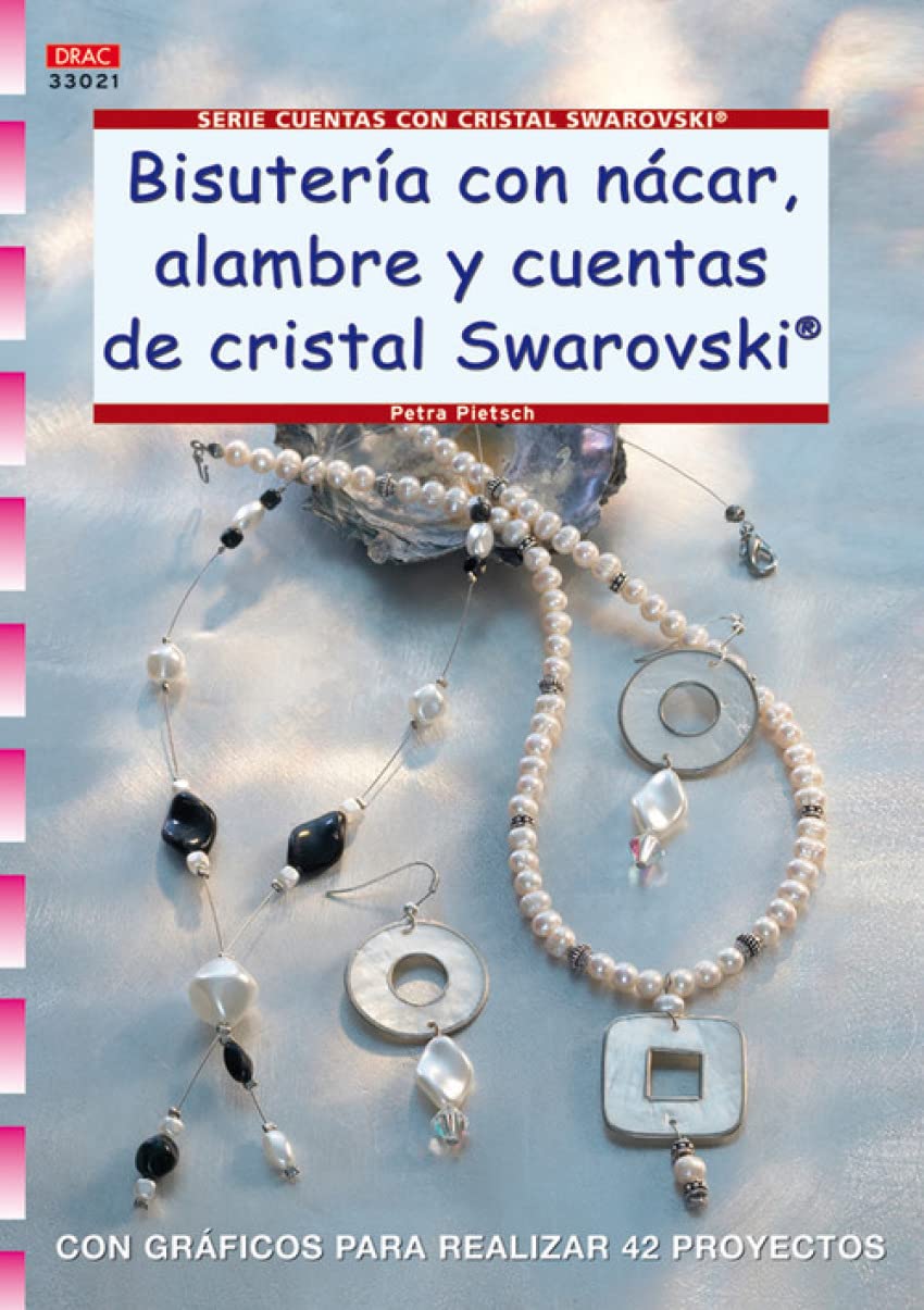 Serie Swarovski nº 21. BISUTERÍA CON NÁCAR, ALAMBRE Y CUENTAS DE CRISTAL SWAROVSKI Hobbies & Crafts