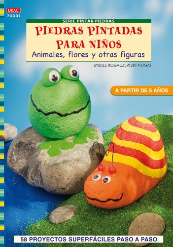 Serie Pintar Piedras nº 1. PIEDRAS PINTADAS PARA NIÑOS (Crea Con Patrones; Serie: Pintar Piedras) Books