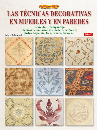 Las técnicas decorativas en muebles y en paredes (El Libro De / the Book of) Social Sciences