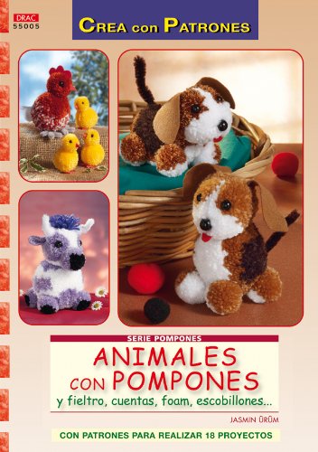 Serie Pompones nº 5. ANIMALES CON POMPONES Y FIELTRO, CUENTAS, FOAM, ESCOBILLONES... Books