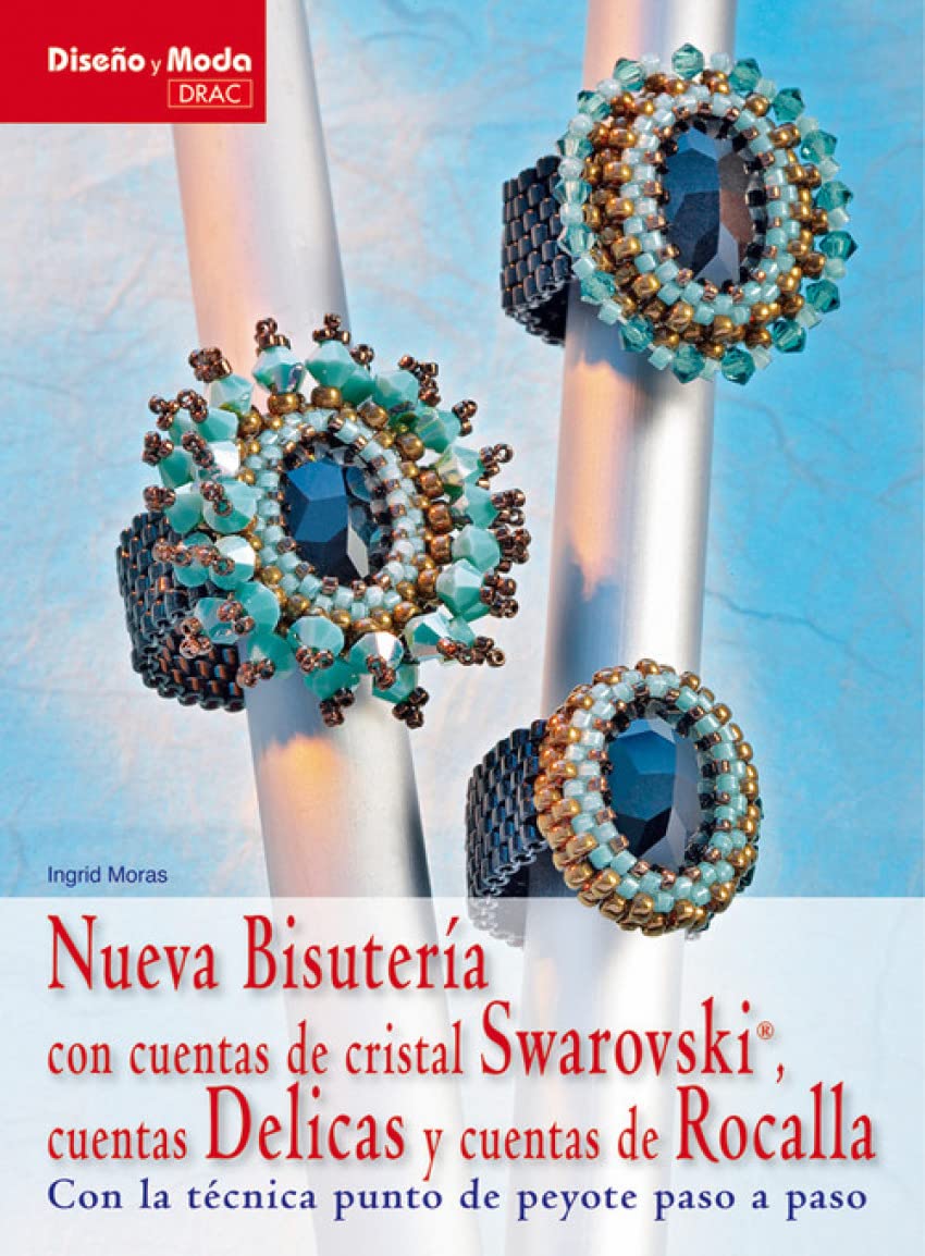 Nueva bisutería con cuentas de cristal Swarovski®, cuentas delicas y cuentas de rocalla (Diseno Y Moda / Design and Fashion) Social Sciences