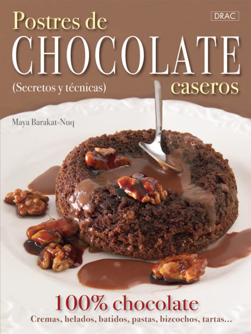 Postres de chocolate caseros : (secretos y técnicas) Cooking & Enjoying