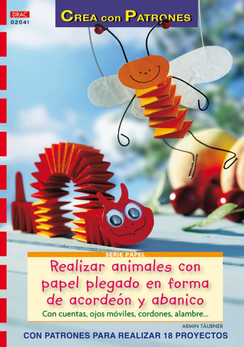 Serie Papel nº 41. REALIZAR ANIMALES CON PAPEL PLEGADO EN FORMA DE ACORDEÓN Y ABANICO Books