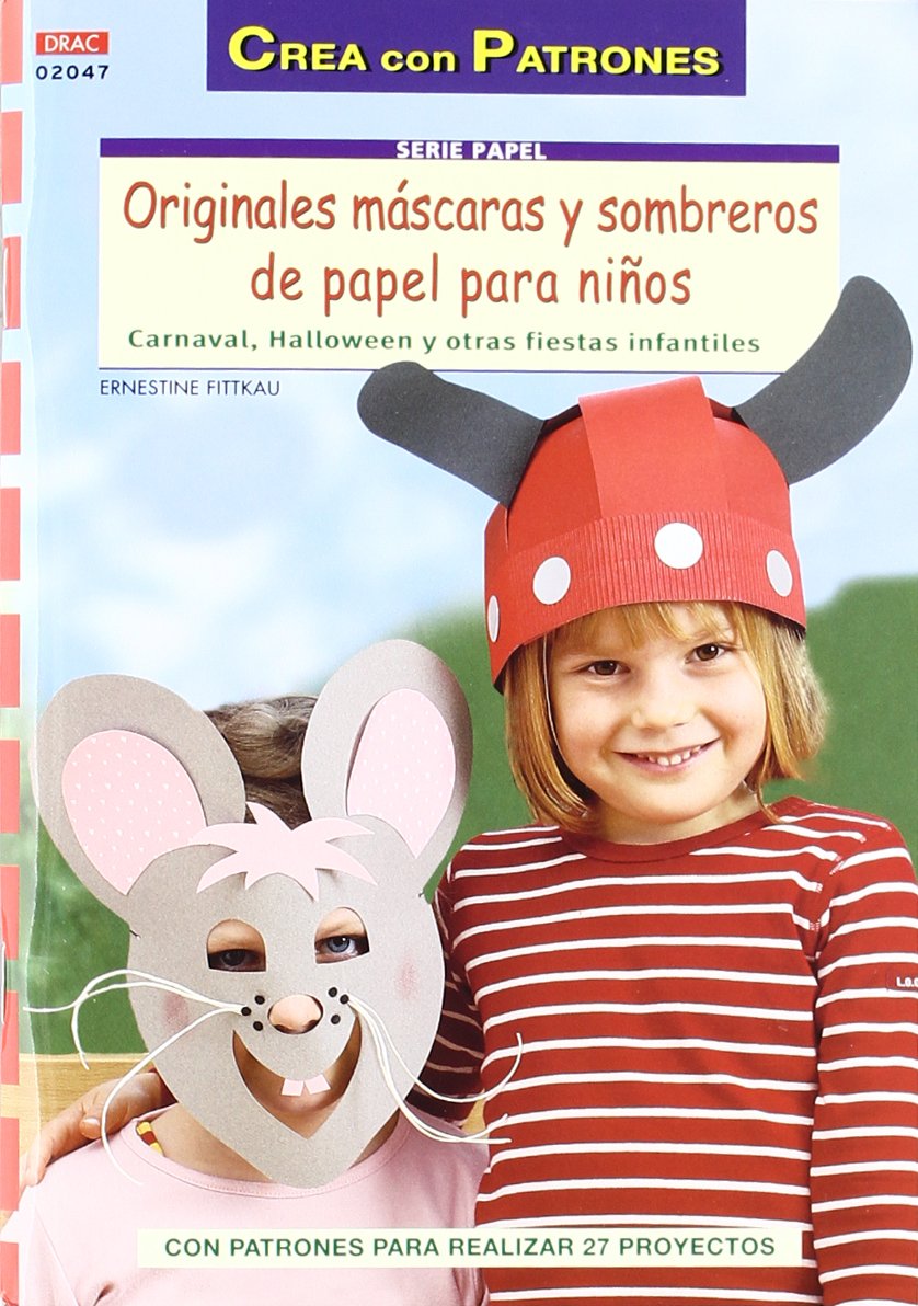 ORIGINALES MÁSCARAS Y SOMBREROS DE PAPEL PARA NIÑOS Books