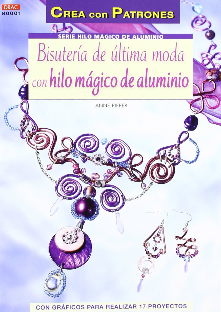 BISUTERÍA DE ÚLTIMA MODA CON HILO MÁGICO DE ALUMINIO book