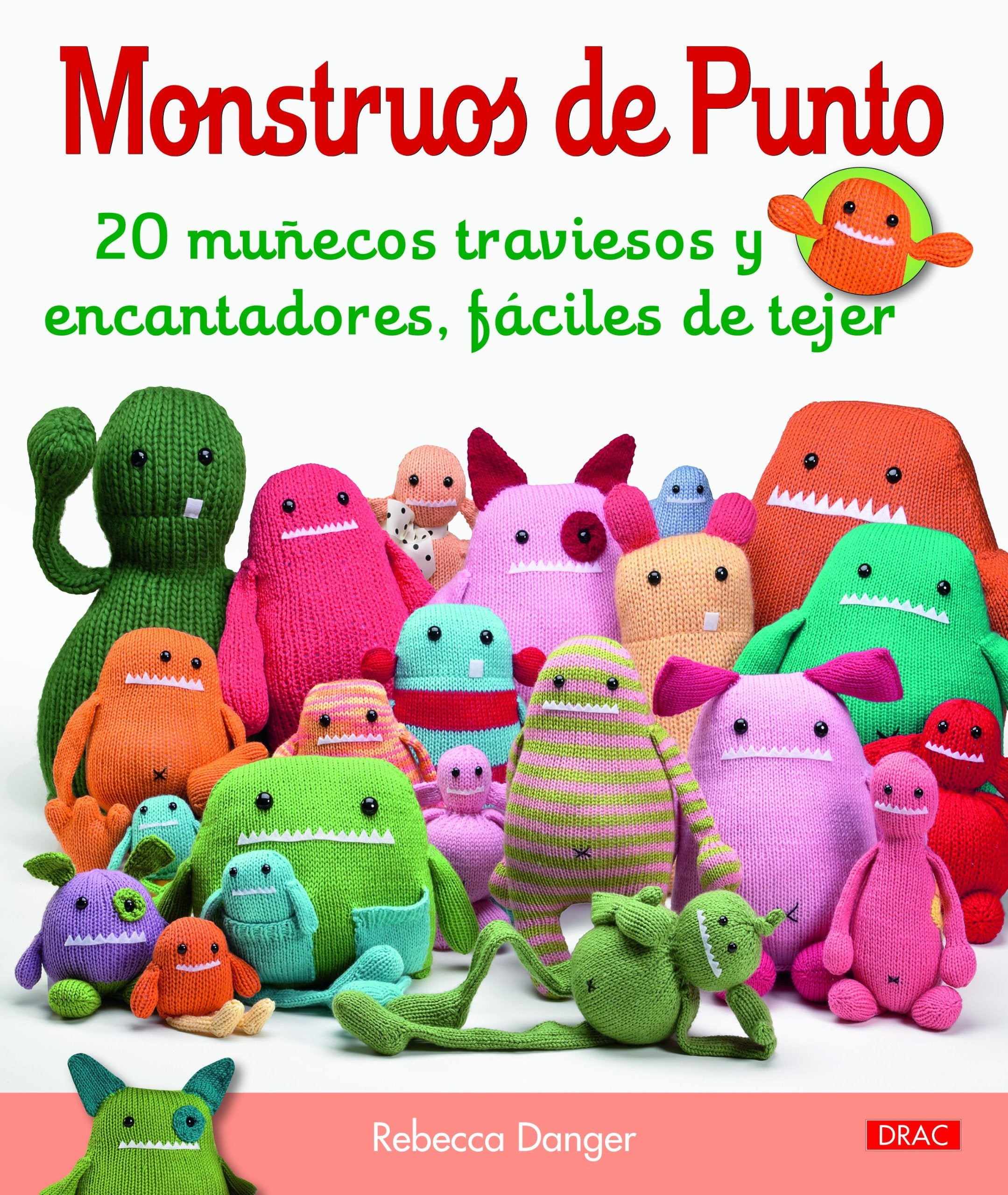 Monstruos de punto: 20 muñecos traviesos y encantadores, fáciles de hacer book