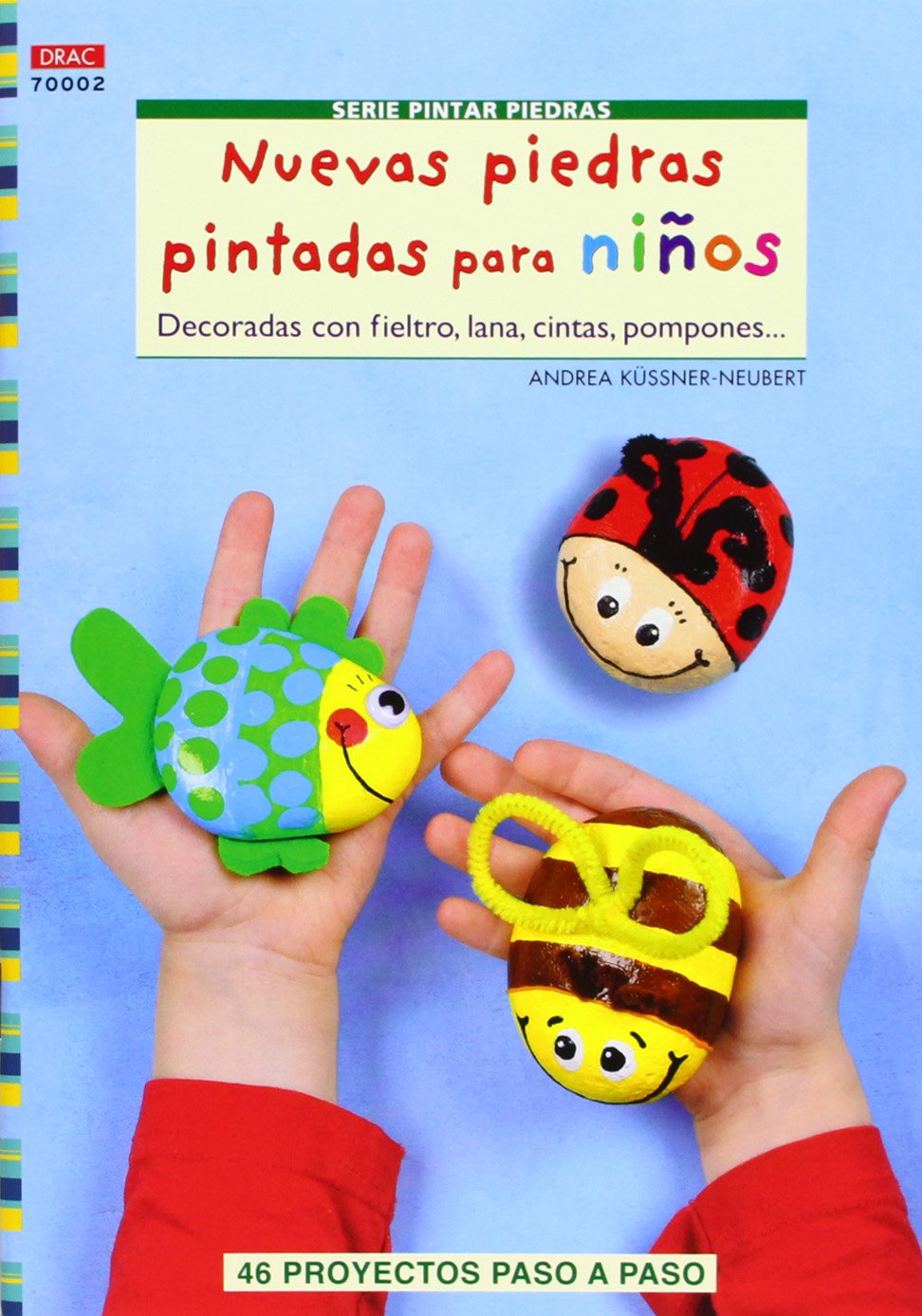 Nuevas piedras pintadas para niños: Decoradas con fieltro, lana, cintas, pompones... Books
