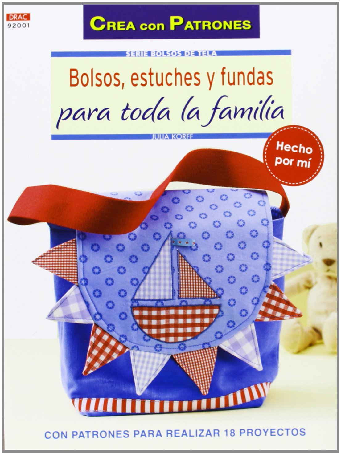 Bolsos, estuches y fundas para toda la familia: Con patrones para realizar 18 proyectos book