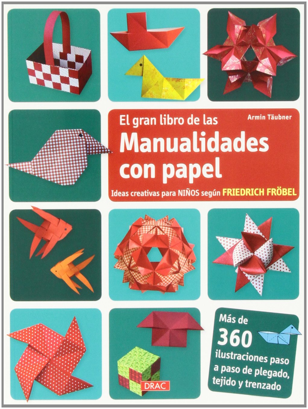 El gran libro de manualidades con papel : ideas creativas para niños según Friedrich Fröbel Social Sciences