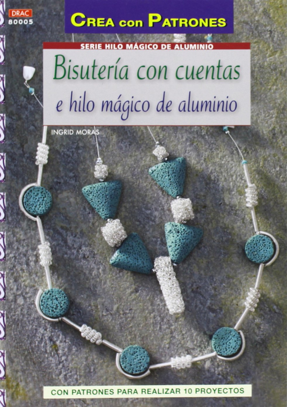 Bisutería con cuentas e hilo mágico de aluminio: Con patrones para realizar 10 proyectos Hobbies & Crafts