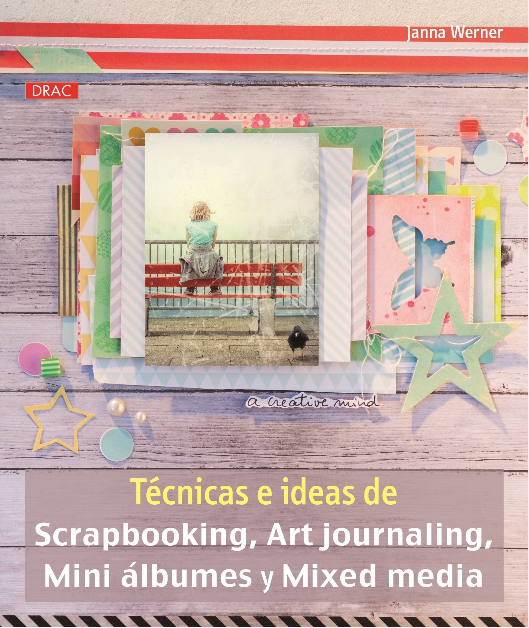 Técnicas e ideas de scapbooking, art journaling, mini álbumes y mixed media Social Sciences