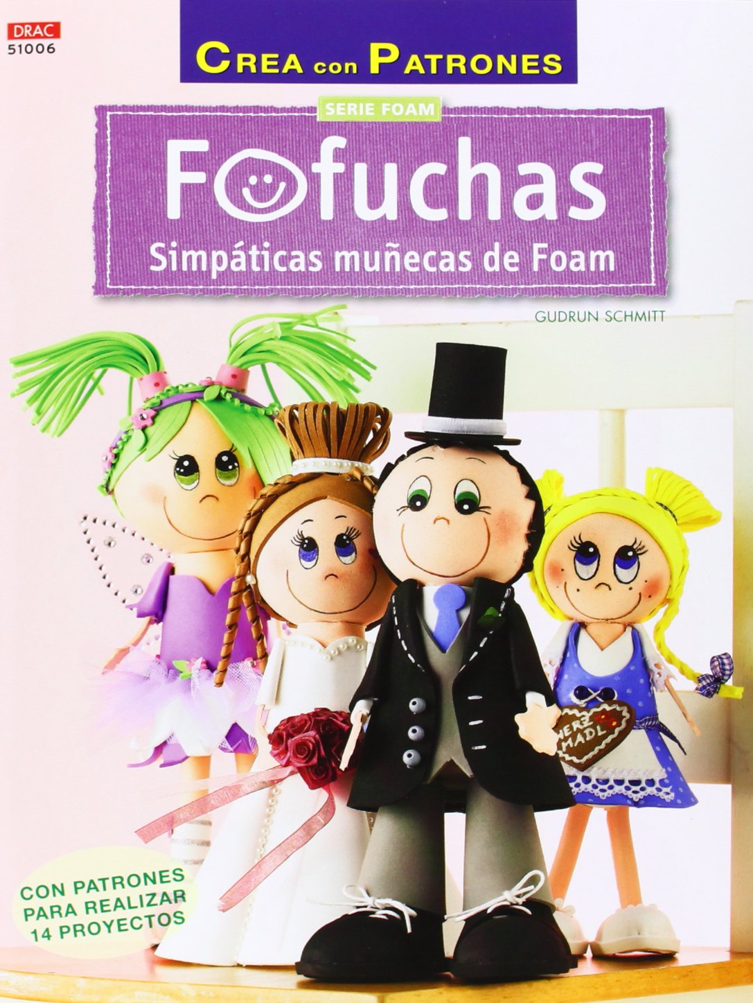 Fofuchas : simpáticas muñecas de foam : con patrones para realizar 14 proyectos Social Sciences