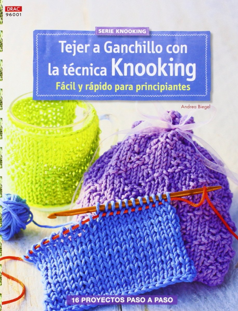Tejer ganchillo con la técnica knooking : fácil y rápido para principiantes Social Sciences