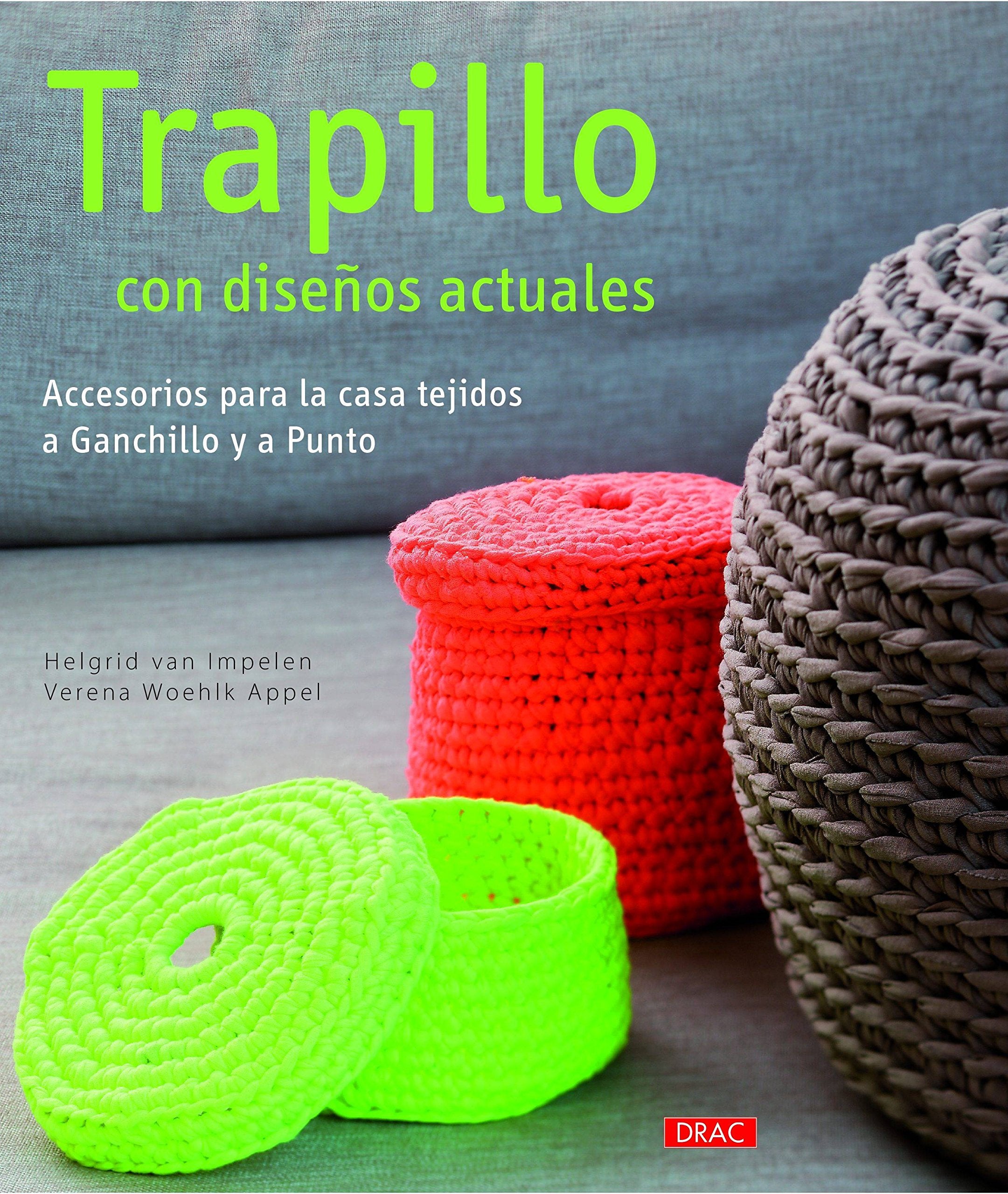 Trapillo con diseños actuales: Accesorios para la casa tejidos a Ganchillo y a Punto book