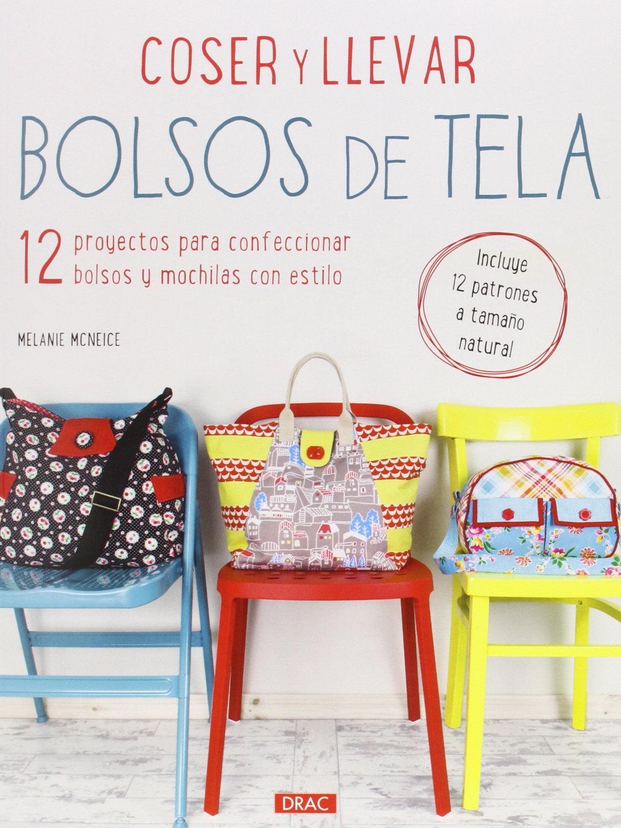 Coser y llevar bolsos de tela : 12 proyectos para confeccionar bolsos y mochilas con estilo Social Sciences