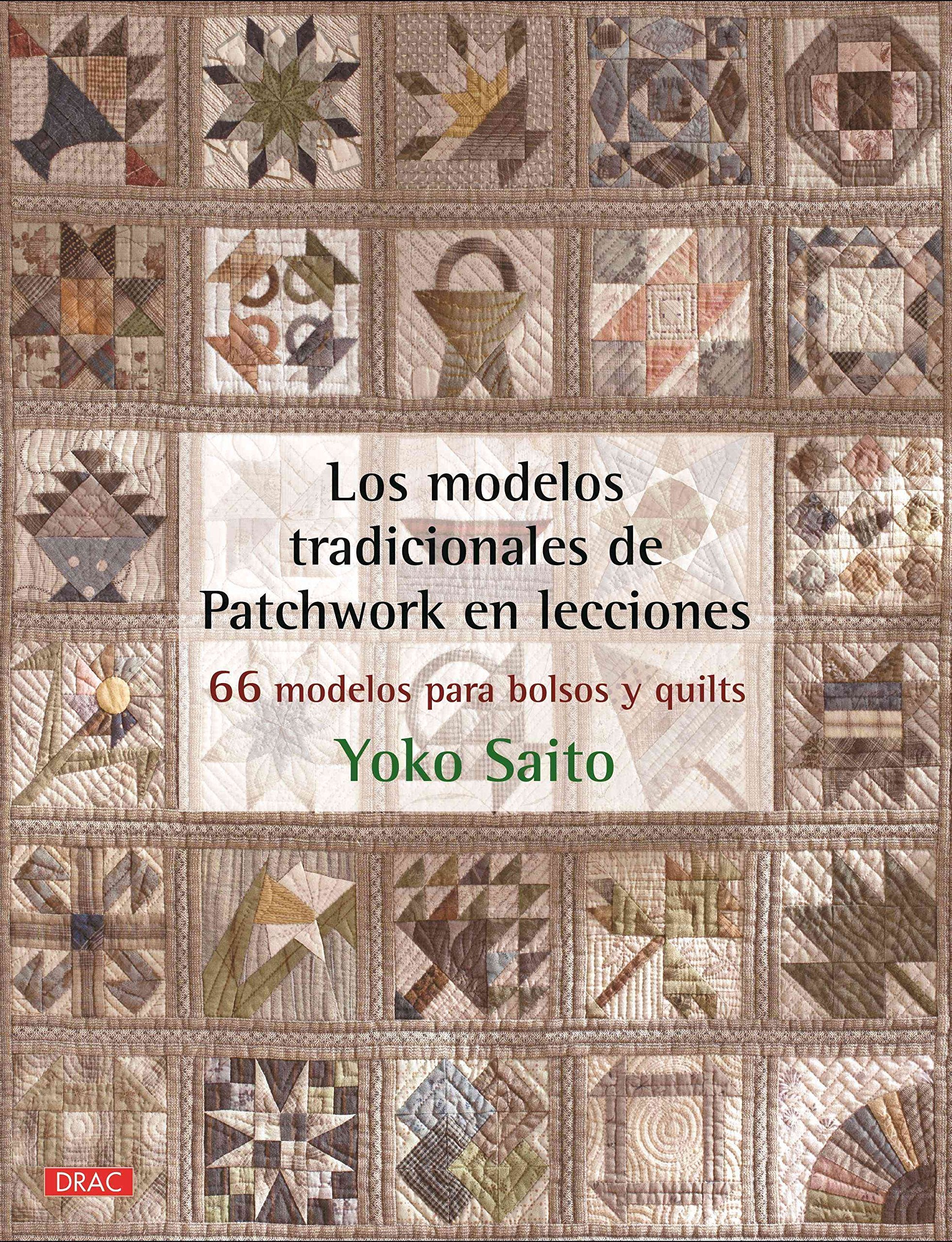 Los modelos tradicionales de Patchwork en lecciones: 66 modelos para bolsos y quilts book