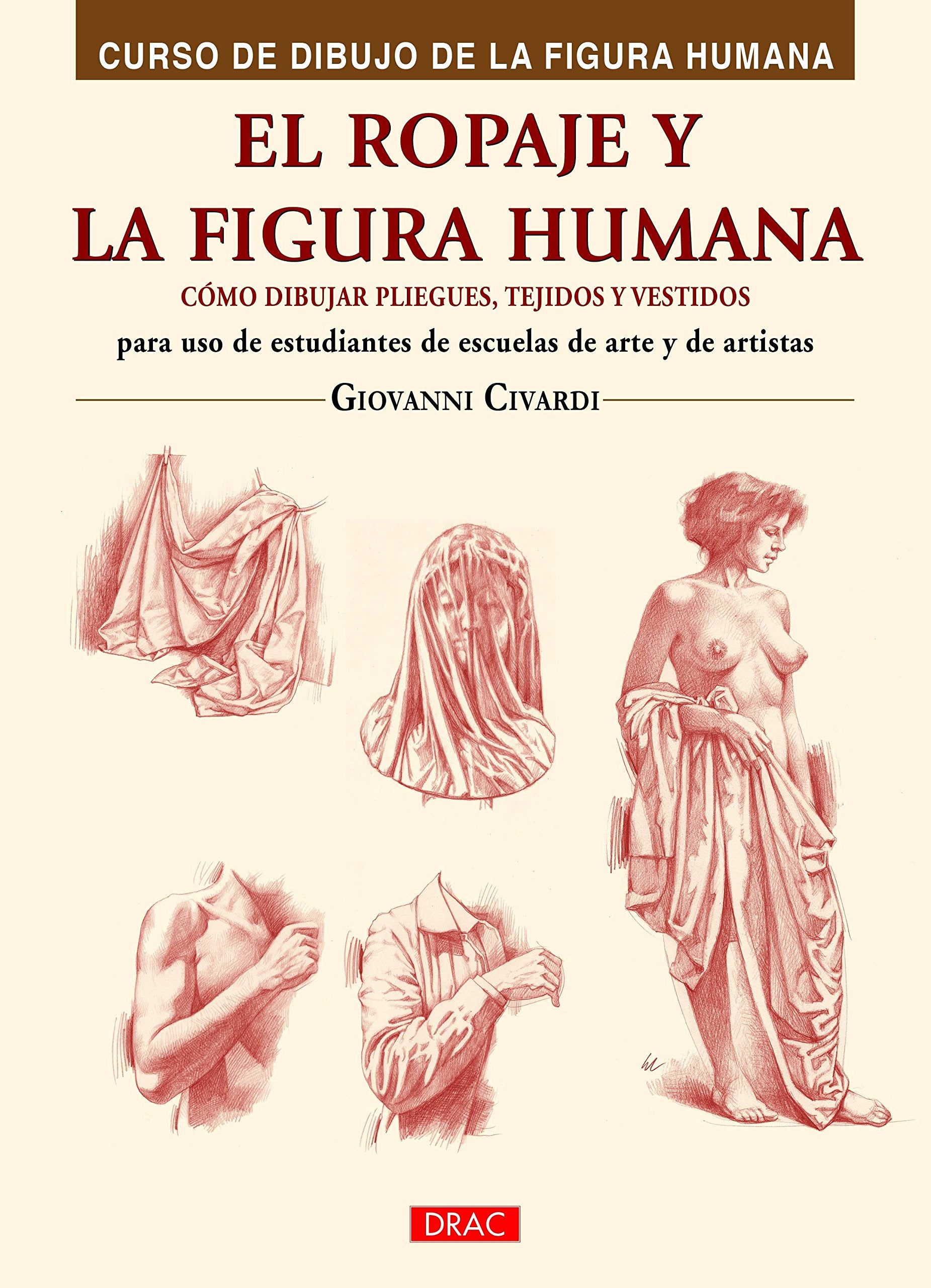 El ropaje y la figura humana: Cómo dibujar pliegues, tejidos y vestidos book