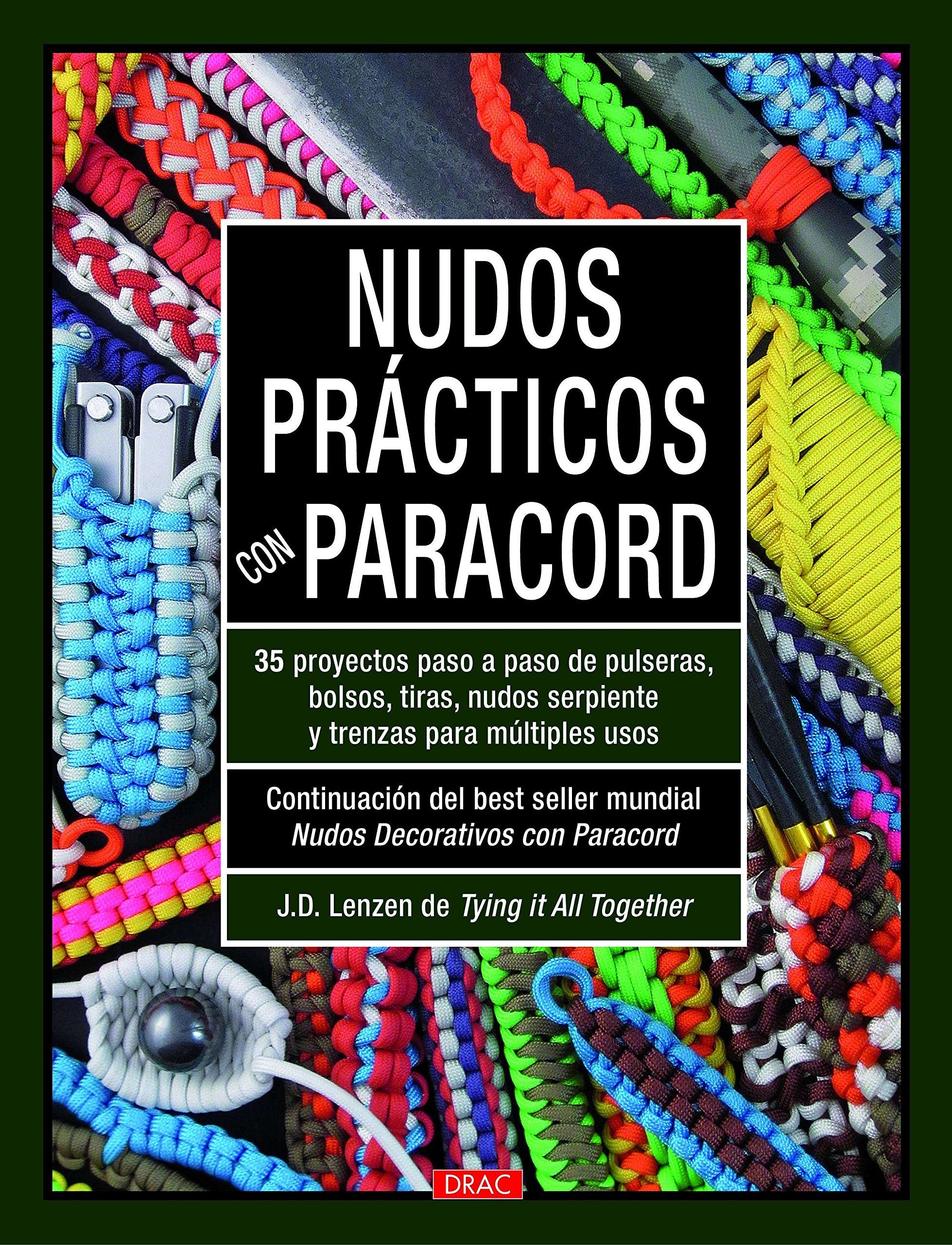 Nudos prácticos con paracord: 35 proyectos paso a paso de pulseras, bolsos, tiras, nudos serpiente y trenzas para multiples usos book