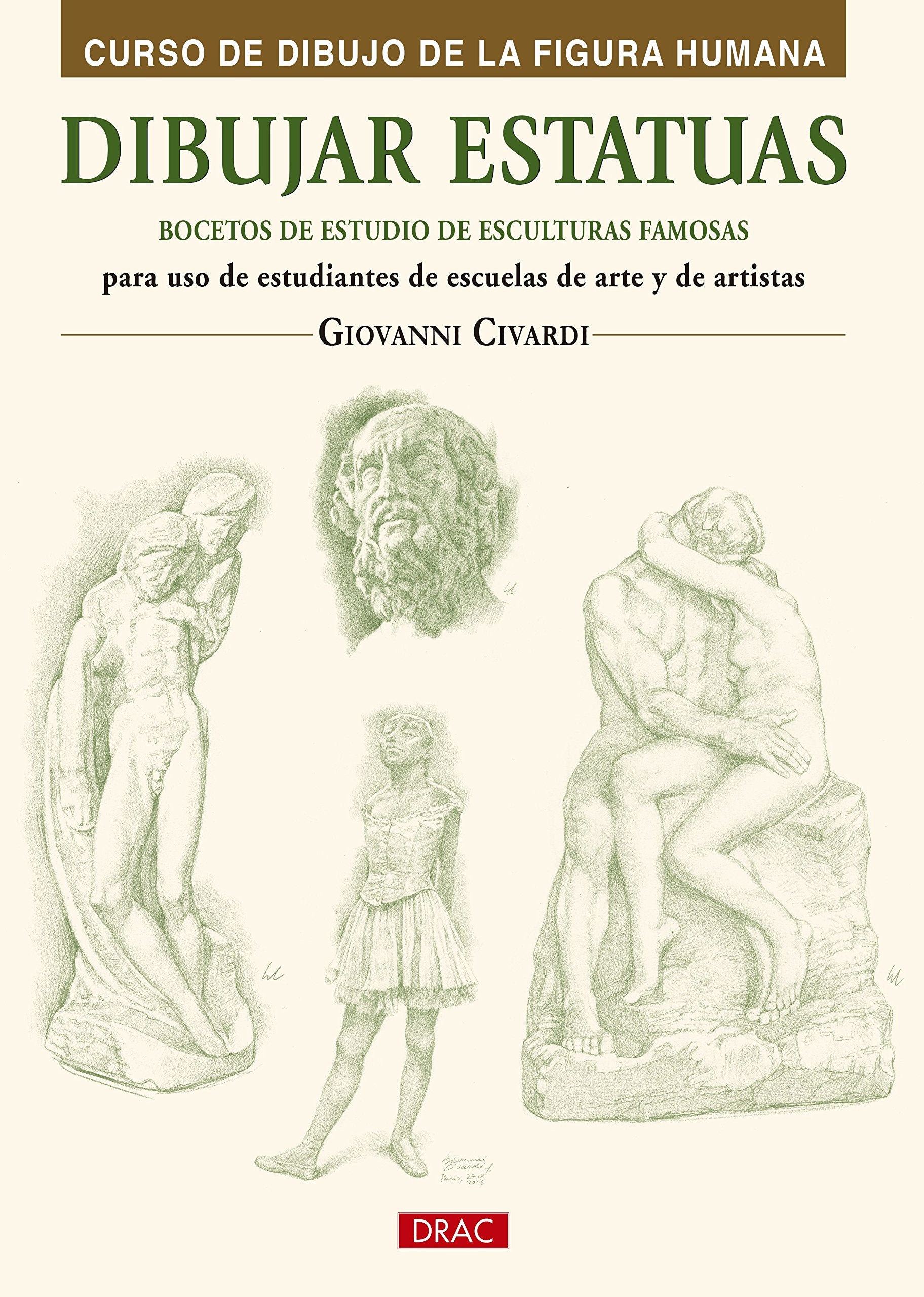 Dibujar estatuas : bocetos de estudio de esculturas famosas : para uso de estudiantes de escuelas de arte y de artistas Arts & Music