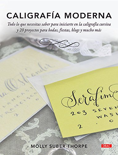 Caligrafía moderna : todo lo que necesitas saber para iniciarte en la caligrafía cursiva y 20 proyectos para bodas, fiestas, blogs y mucho más Social Sciences