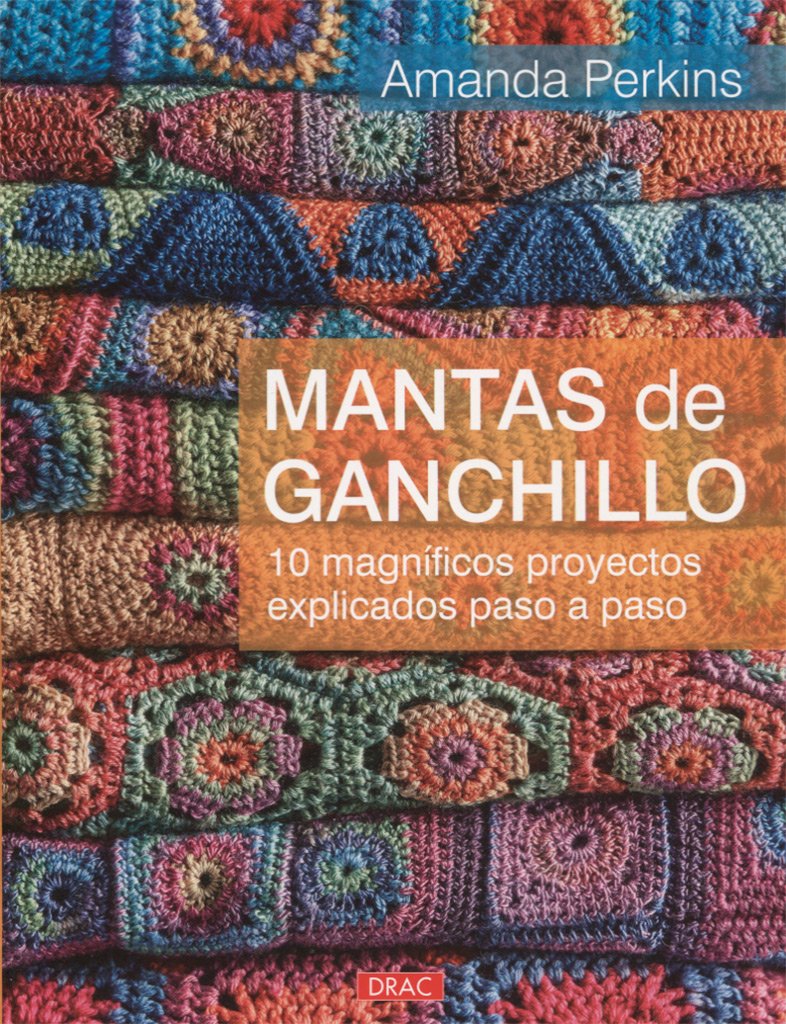 Mantas de Ganchillo: 10 magníficos proyectos explicados paso a paso book