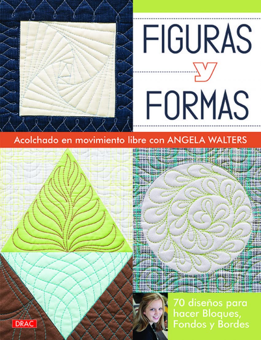 Figuras y formas: Acolchado en movimiento libre con Angela Walters book