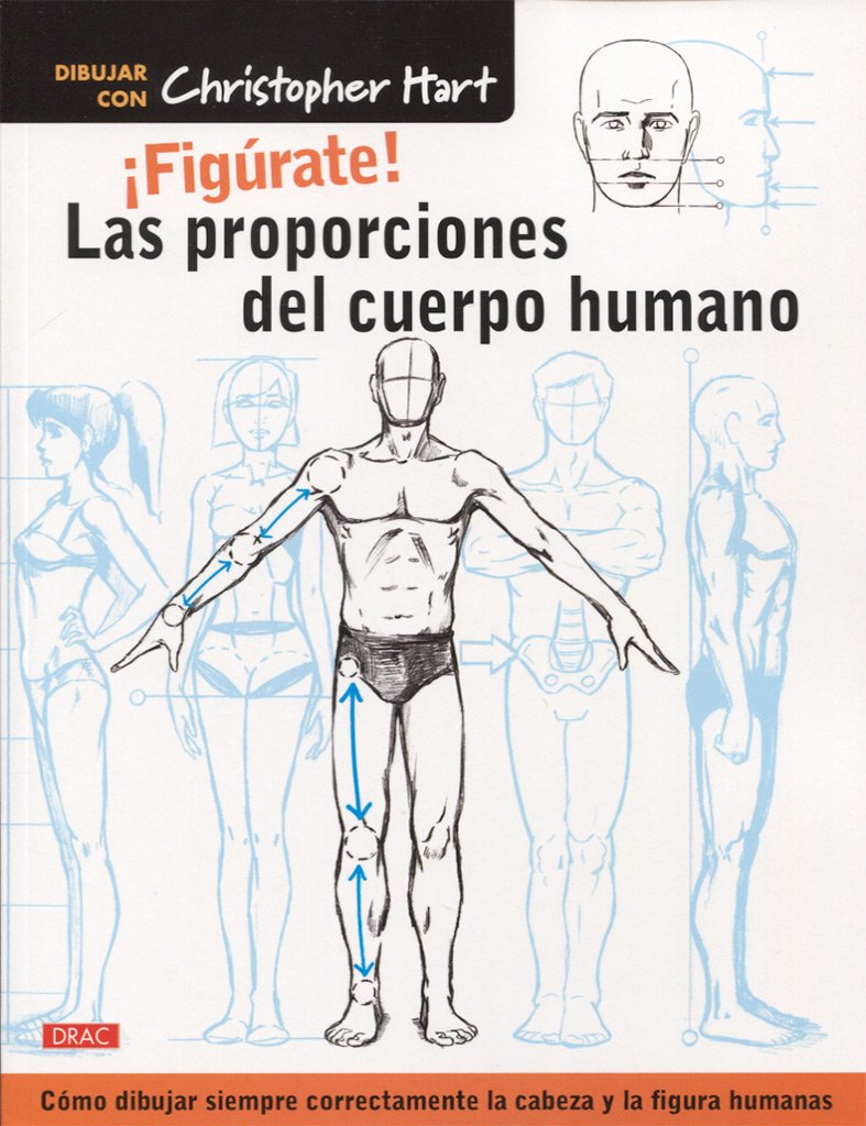 ¡Figúrate! : las proporciones del cuerpo humano : cómo dibujar siempre correctamente la cabeza y la figura humanas Social Sciences