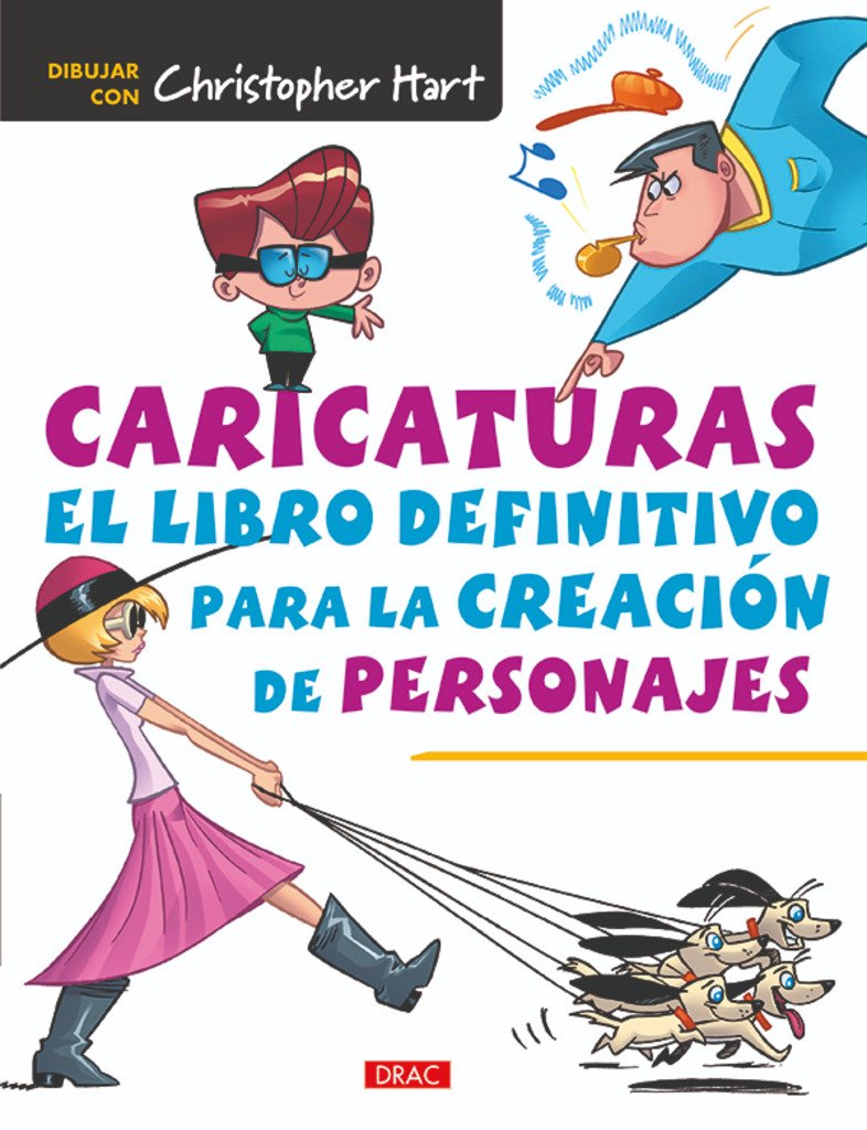 Caricaturas. El libro definitivo para la creación de personajes book