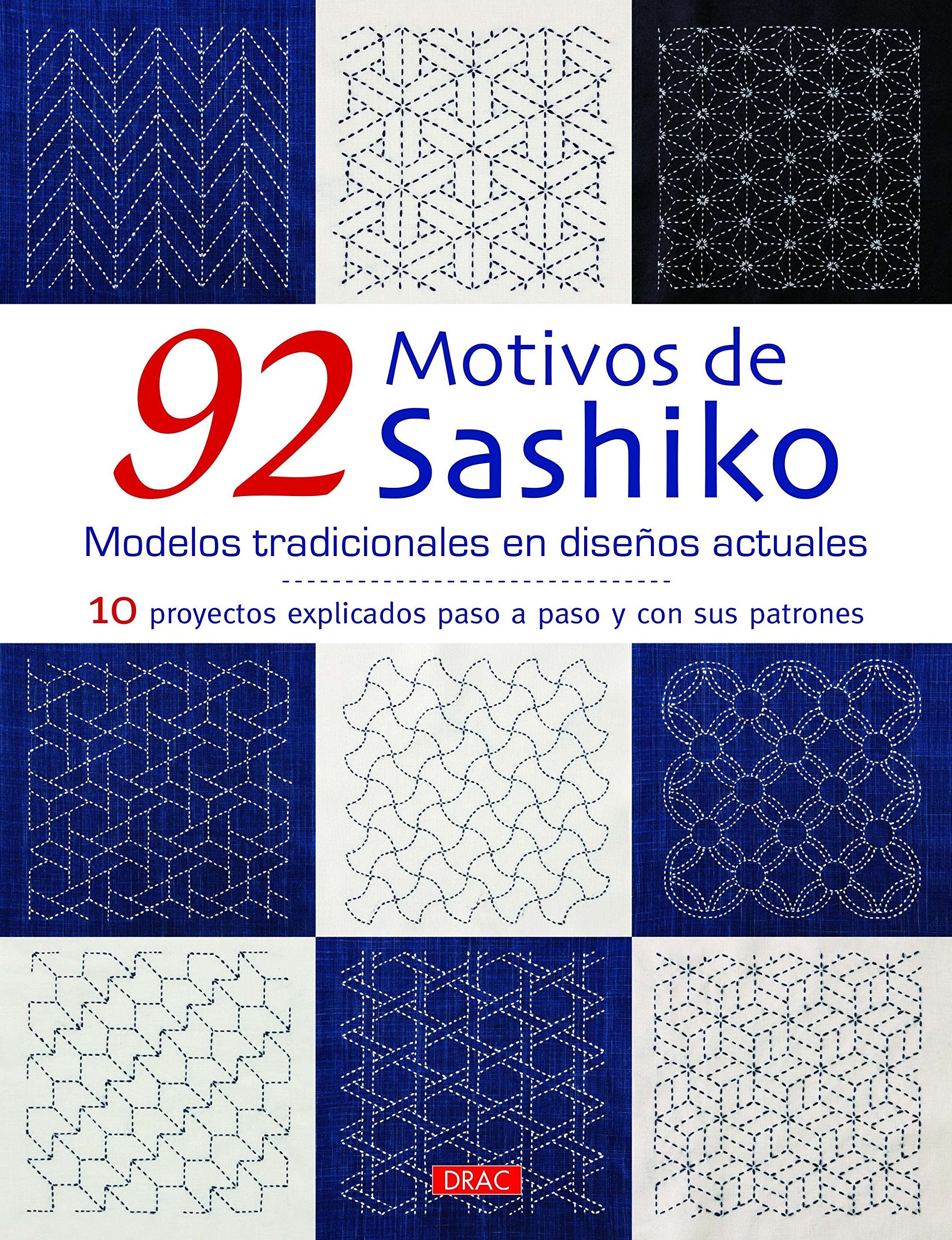 92 motivos de sashiko : modelos tradicionales con diseños actuales : 10 proyectos explicados paso a paso con sus patrones Social Sciences