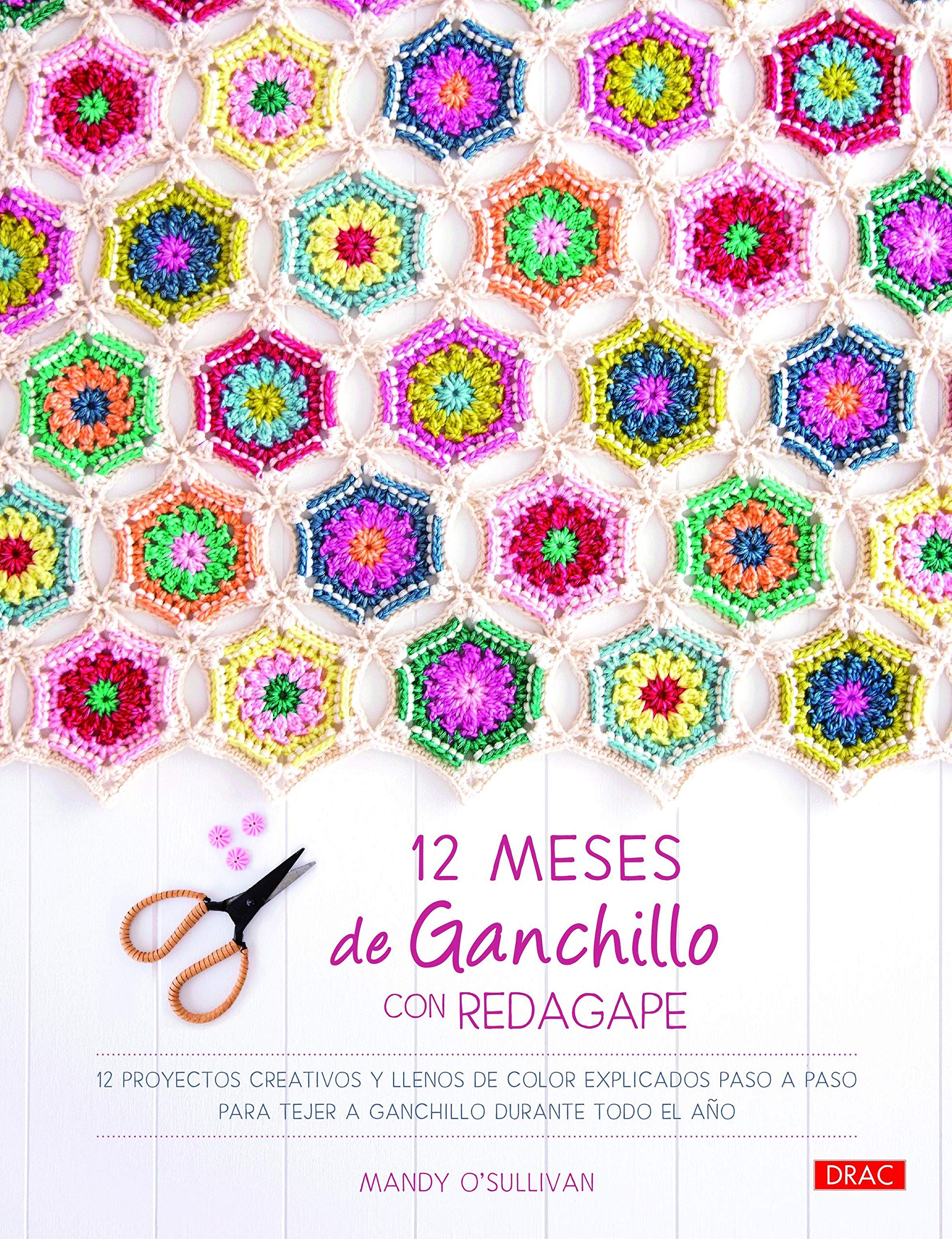 12 meses de ganchillo con RedAgape: 12 proyectos creativos y llenos de color explicados paso a paso para tejer a ganchillo durante todo el año book