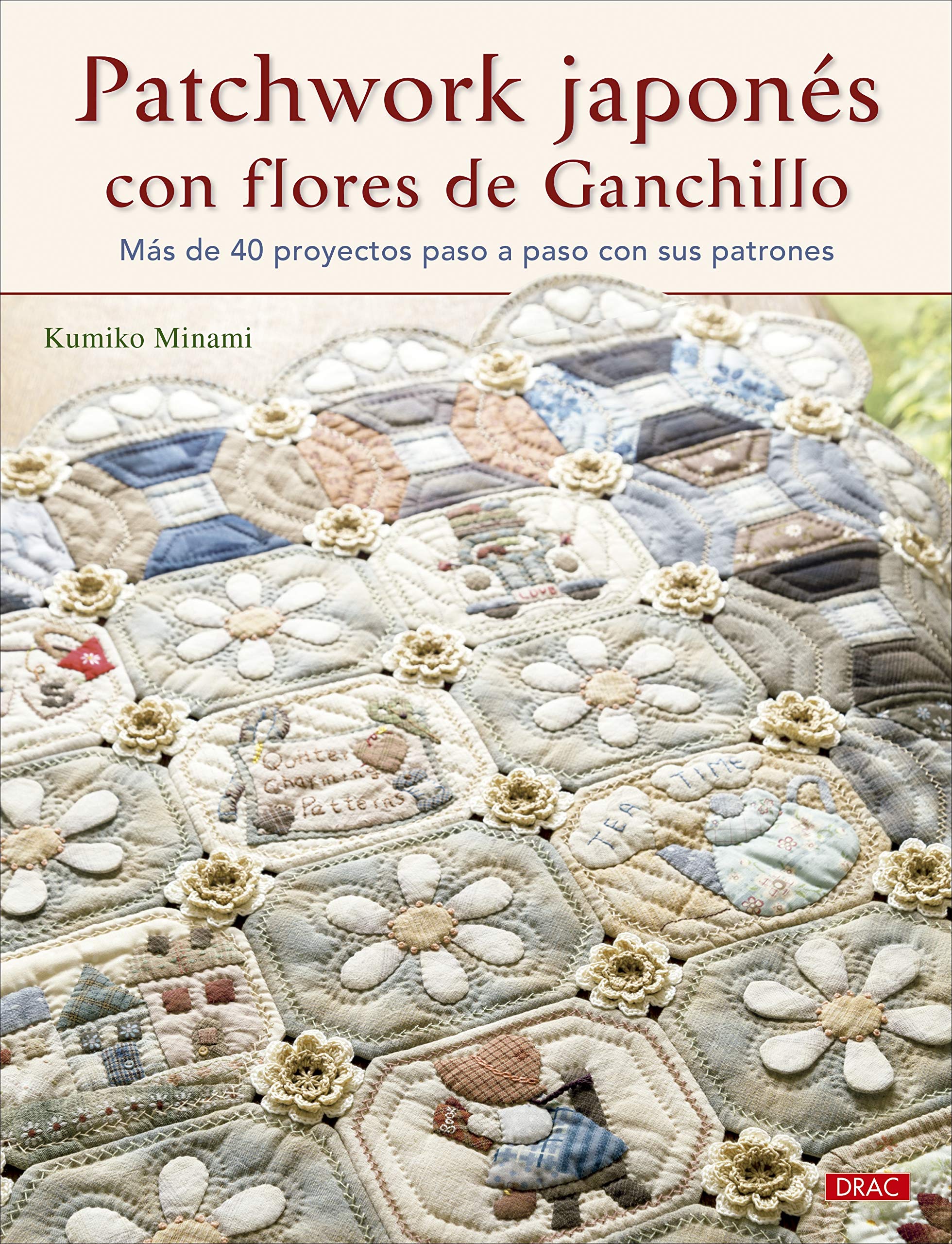 Patchwork japonés con flores de ganchillo: Más de 40 proyectos paso a paso con sus patrones book