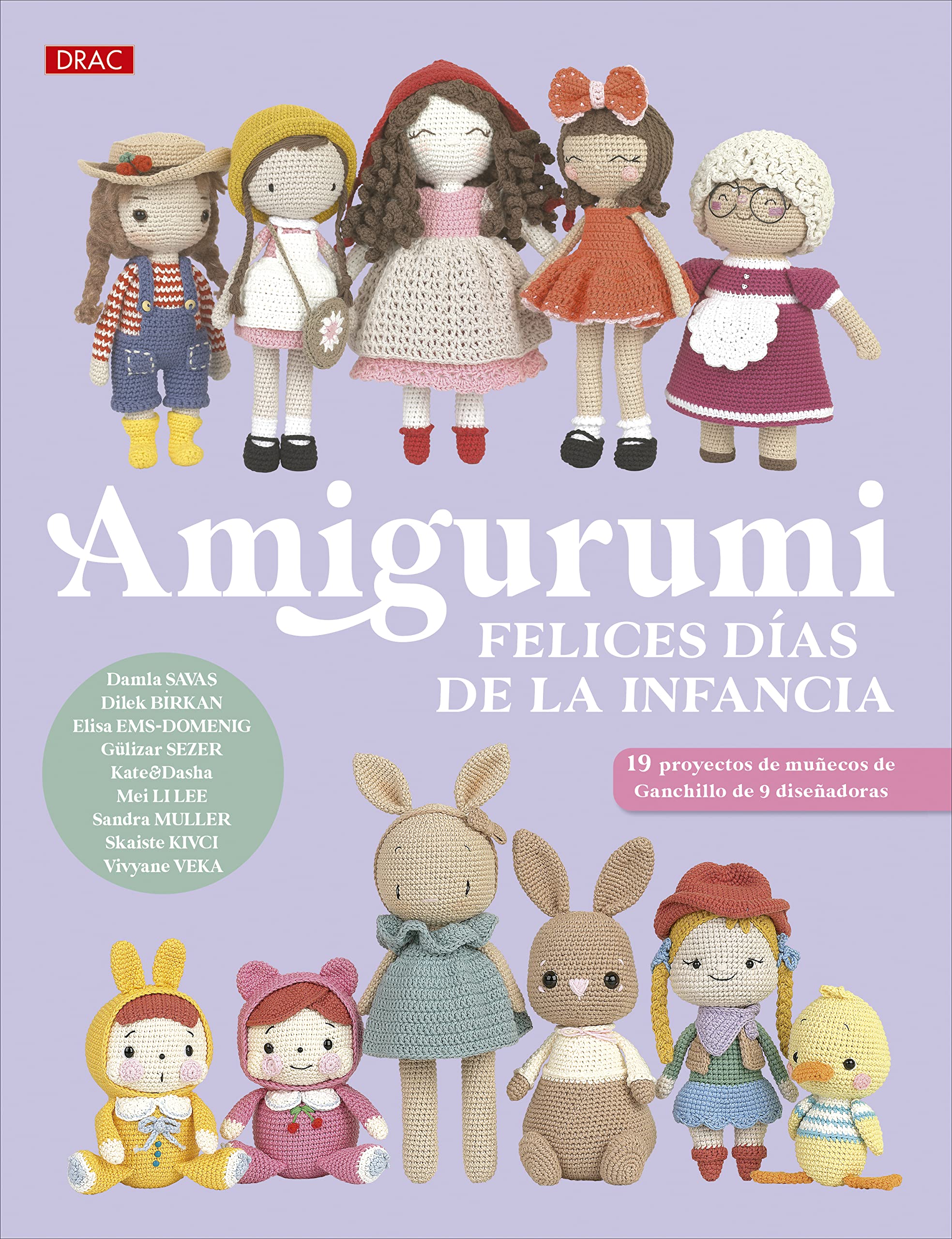 Amigurumi. Felices días de la infancia: 19 proyectos de muñecos de Ganchillo de 9 diseñadoras Hobbies & Crafts