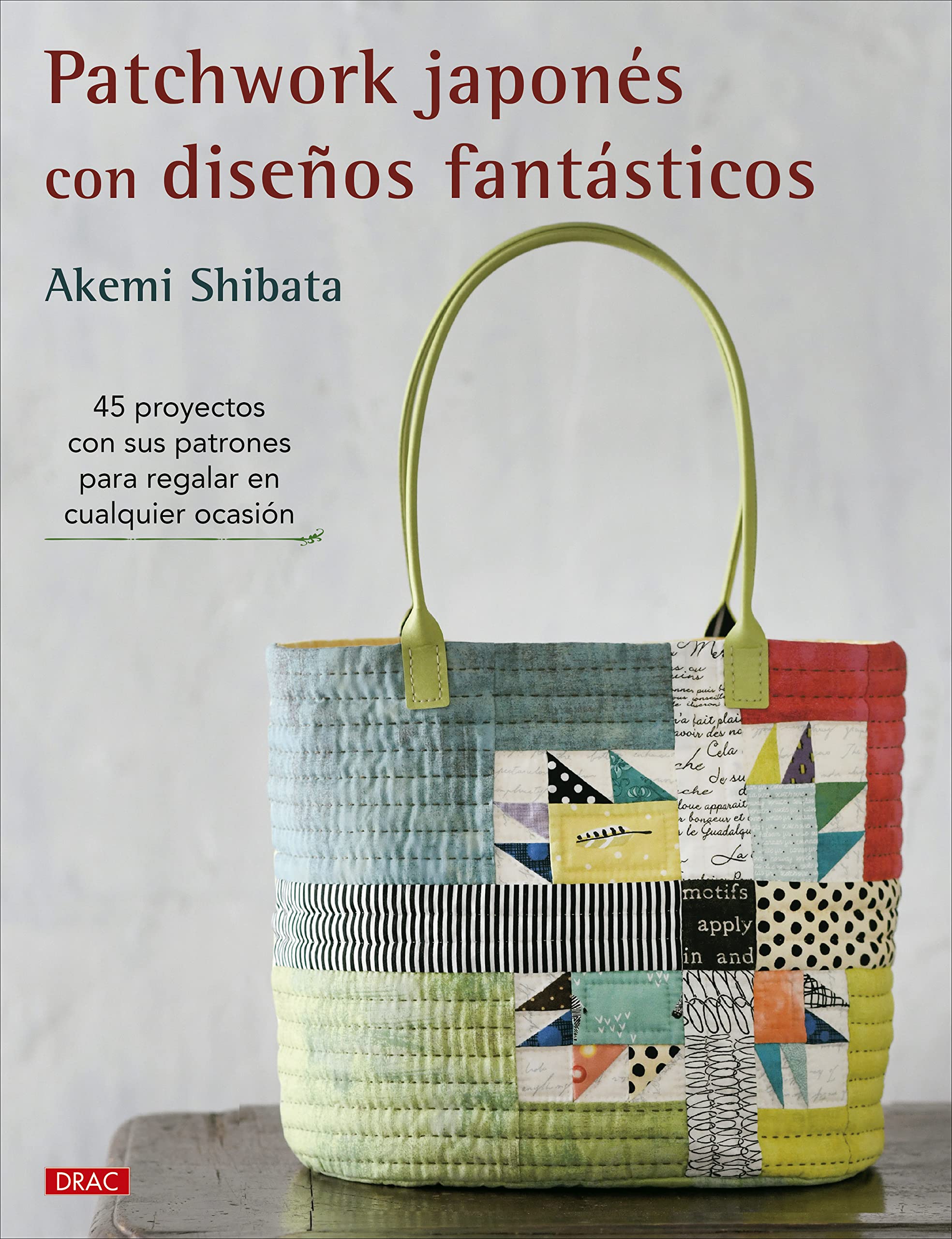 Patchwork japonés con diseños fantásticos: 45 proyectos con sus patrones para regalar en cualquier ocasión book