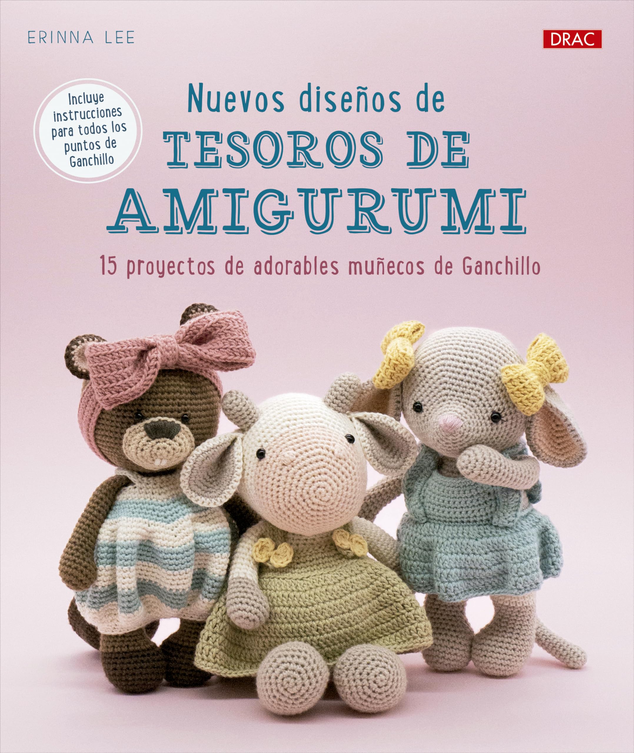 Nuevos diseños de tesoros de Amigurumi: 15 proyectos de adorables muñecos de ganchillo book