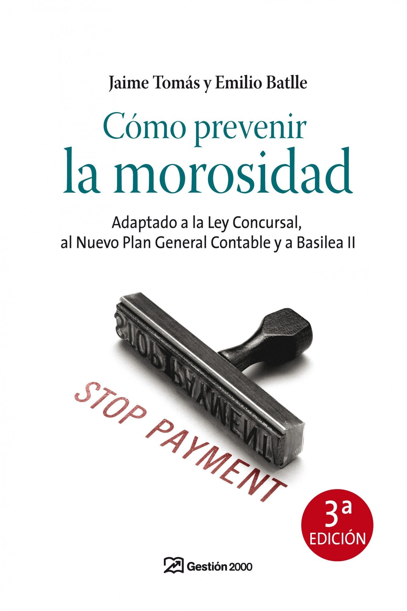 COMO PREVENIR LA MOROSIDAD 3ª EDICION (FINANZAS Y CONTABILIDAD, Band 1) Business & Technology