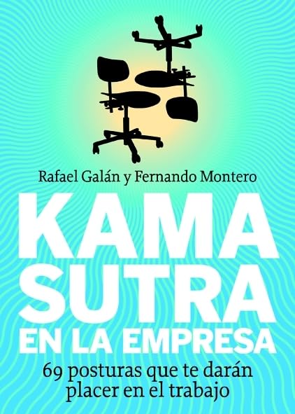 Kama sutra en la empresa: 69 posturas que te darán placer en el trabajo (MANAGEMENT) Business, Finance & Career