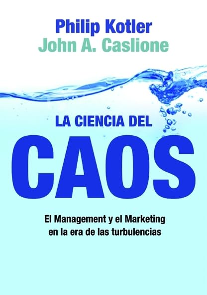 La ciencia del caos: El Management y el Marketing en la era de las turbulencias book