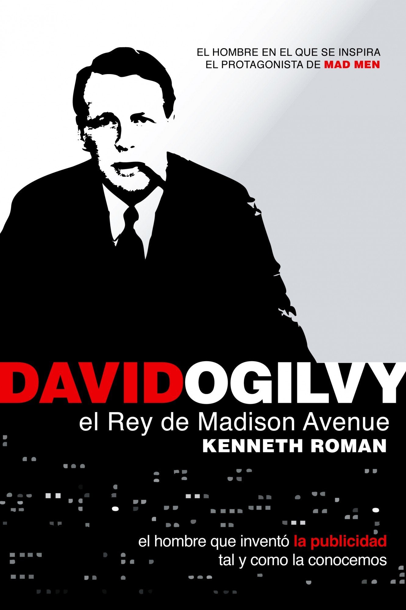 David Ogilvy, el rey de Madison Avenue: El inventor de la publicidad tal y como la conocemos book