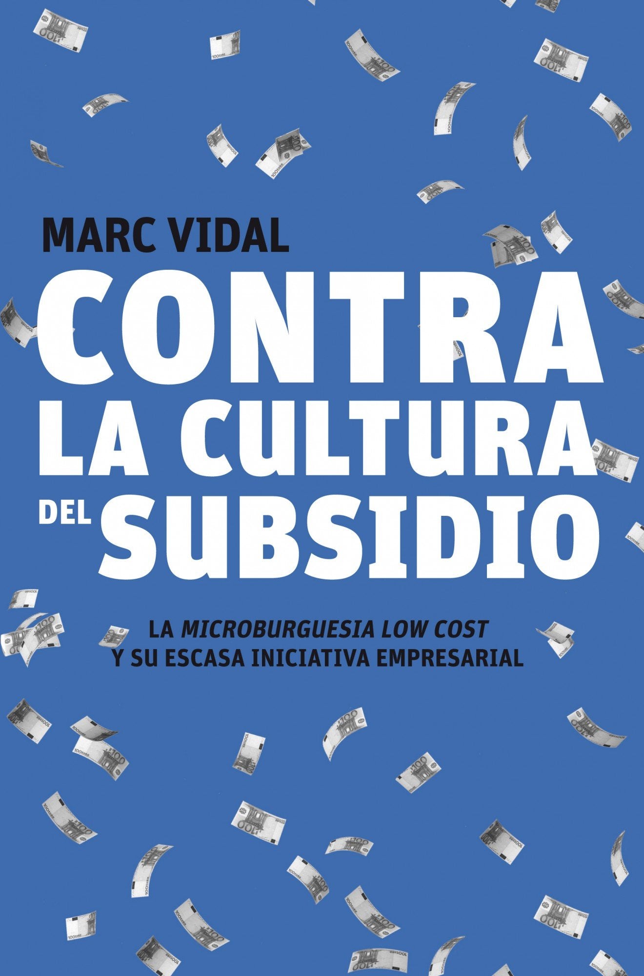 Vidal, M: Contra la cultura del subsidio : la microburguesía book