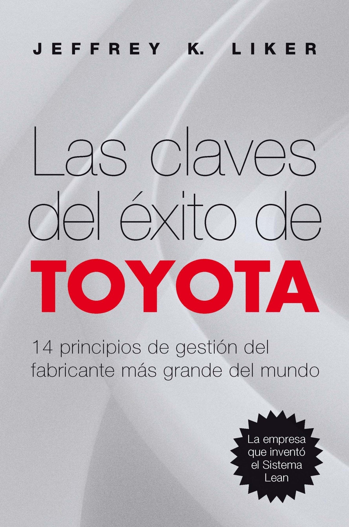 Las claves del éxito de Toyota: 14 principios de gestión del fabricante más grande del mundo (OPERACIONES, Band 1) Business, Finance & Career