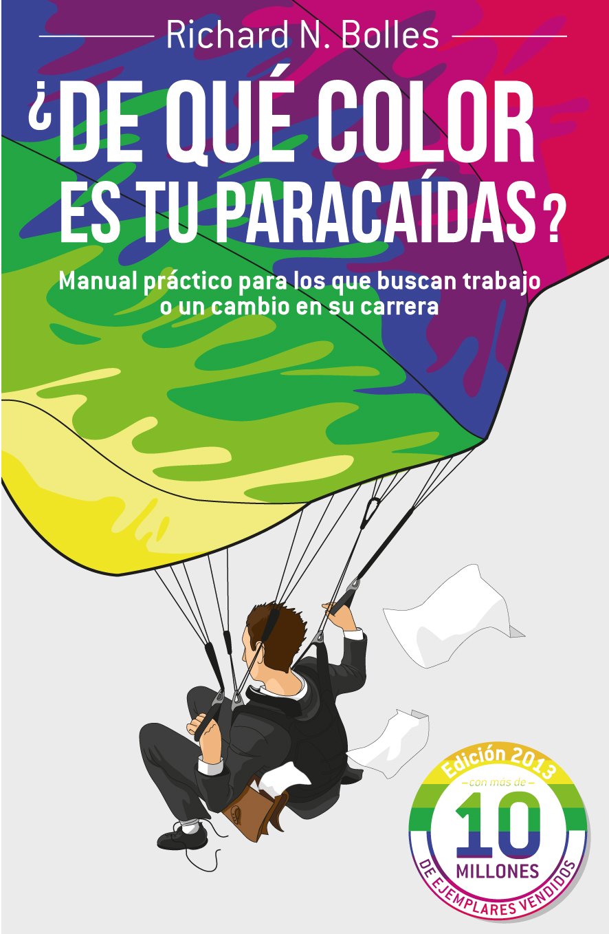 ¿De qué color es tu paracaídas? : manual práctico para los que buscan trabajo o un cambio en su carrera (Gestión 2000) Business, Finance & Career